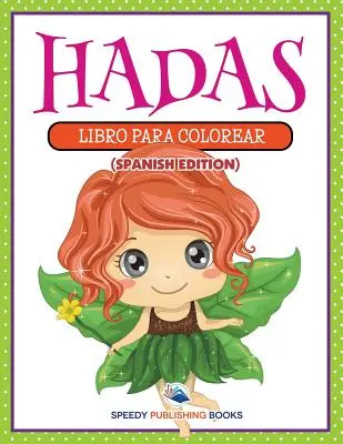 Hadas: Hádam sa to dá vydržať: Libro Para Colorear - Hadas: Libro Para Colorear