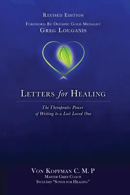 Listy pre uzdravenie: Terapeutická sila písania strateným milovaným osobám - revidované vydanie - Letters for Healing: The Therapeutic Power of Writing to a Lost Loved One - Revised Edition