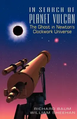 Pri hľadaní planéty Vulkán: Duch v Newtonovom hodinovom vesmíre - In Search of Planet Vulcan: The Ghost in Newton's Clockwork Universe