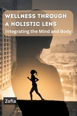 Wellness cez holistickú optiku: Integrácia mysle a tela - Wellness through a Holistic Lens: Integrating the Mind and Body