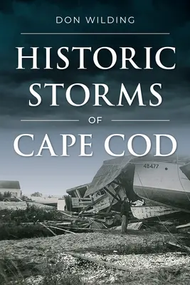 Historické búrky na Cape Cod - Historic Storms of Cape Cod