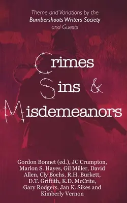 Zločiny, hriechy a priestupky: Téma a variácie zo Spolku spisovateľov Bumbershoots a hostia - Crimes, Sins, & Misdemeanors: Theme and Variations from the Bumbershoots Writers Society and Guests
