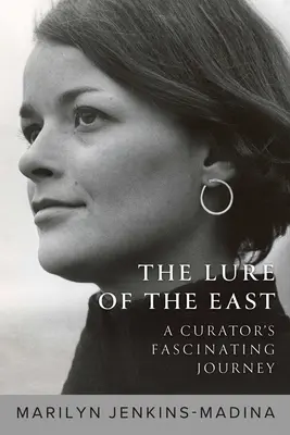 Vábenie východu: Fascinujúca cesta kurátora - The Lure of the East: A Curator's Fascinating Journey
