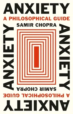 Úzkosť: Filozofický sprievodca - Anxiety: A Philosophical Guide