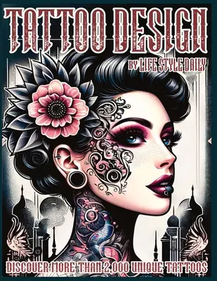 Kniha o tetovaní: 2 000 jedinečných tetovaní - Cesta americkým a bláznivým umením, od bleskových návrhov po skutočné tetovania pre umelcov a be - Tattoo Design Book: 2,000 Unique Tattoos - A Journey Through American and Crazy Art, From Flash Designs to Real Tattoos for Artists and Be