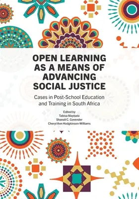 Otvorené vzdelávanie ako prostriedok presadzovania sociálnej spravodlivosti: Prípady postškolského vzdelávania a odbornej prípravy v Južnej Afrike - Open Learning as a Means of Advancing Social Justice: Cases in Post-School Education and Training in South Africa
