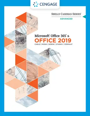 Séria Shelly Cashman Microsoft Office 365 a Office 2019 pre pokročilých - Shelly Cashman Series Microsoft Office 365 & Office 2019 Advanced