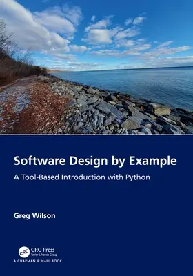 Návrh softvéru na príklade: Úvod do problematiky založený na nástrojoch s jazykom Python - Software Design by Example: A Tool-Based Introduction with Python