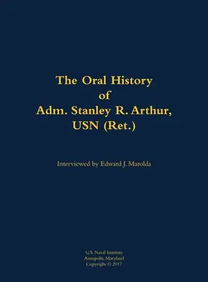 Ústna história admirála Stanleyho R. Arthura, USN - Oral History of Adm. Stanley R. Arthur, USN
