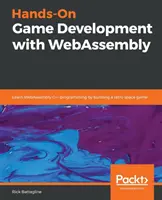 Praktický vývoj hier pomocou WebAssembly - Hands-On Game Development with WebAssembly