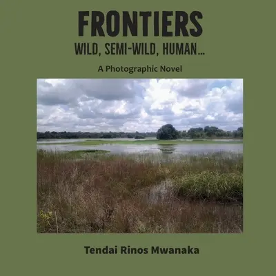 Hranice: Divoké, polodivoké, ľudské - Frontiers: Wild, Semi-Wild, Human