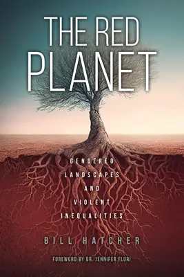 Červená planéta: Rodovo podmienené krajiny a násilné nerovnosti - The Red Planet: Gendered Landscapes and Violent Inequalities