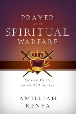 Modlitba a duchovný boj: Duchovné víťazstvo pre 21. storočie - Prayer and Spiritual Warfare: Spiritual Victory for the 21st Century