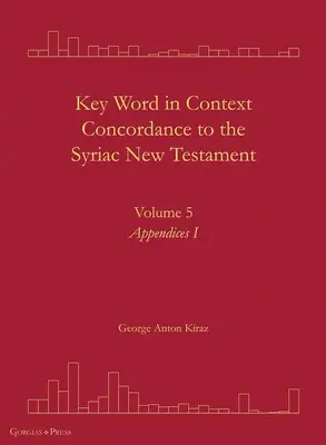 Kľúčové slovo v kontexte Konkordancia k sýrskemu Novému zákonu: Sýrsky slovník: 5. zväzok - Key Word in Context Concordance to the Syriac New Testament: Volume 5