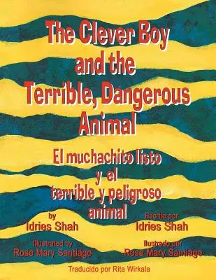 Chytrý chlapec a strašné, nebezpečné zviera - El muchachito listo y el terrible y peligroso animal: Anglicko-španielske vydanie - The Clever Boy and the Terrible, Dangerous Animal - El muchachito listo y el terrible y peligroso animal: English-Spanish Edition
