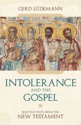 Intolerancia a evanjelium: Vybrané texty z Nového zákona - Intolerance And the Gospel: Selected Texts from the New Testament