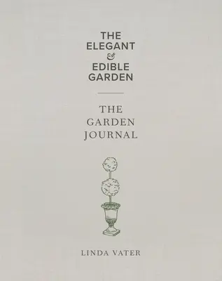 Elegantná a jedlá záhrada a Záhradný denník v boxe - The Elegant & Edible Garden and the Garden Journal Boxed Set