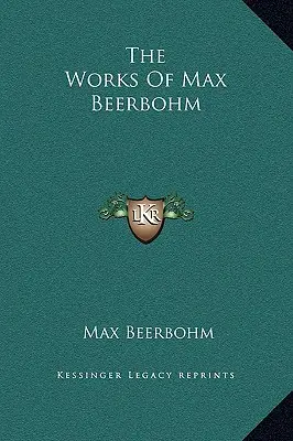 Diela Maxa Beerbohma - The Works Of Max Beerbohm