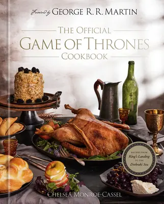 Oficiálna kuchárska kniha Hry o tróny: Recepty od Kráľovho prístaviska po Dothracké more - The Official Game of Thrones Cookbook: Recipes from King's Landing to the Dothraki Sea