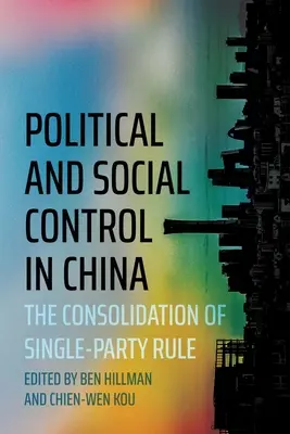Politická a sociálna kontrola v Číne: Konsolidácia vlády jednej strany - Political and Social Control in China: The Consolidation of Single-Party Rule