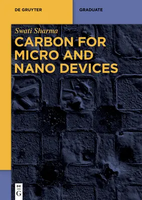 Uhlík pre mikro- a nanozariadenia - Carbon for Micro and Nano Devices