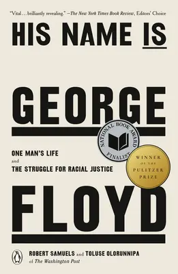 Jeho meno je George Floyd (nositeľ Pulitzerovej ceny): Život jedného muža a boj za rasovú spravodlivosť - His Name Is George Floyd (Pulitzer Prize Winner): One Man's Life and the Struggle for Racial Justice
