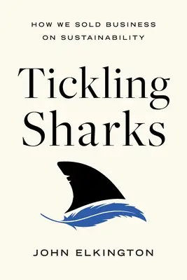 Lechtanie žralokov: Ako sme predali podnikom udržateľnosť - Tickling Sharks: How We Sold Business on Sustainability