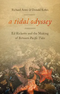 Prílivová odysea: Ed Ricketts a tvorba filmu Medzi tichomorskými prílivmi a odlivmi - A Tidal Odyssey: Ed Ricketts and the Making of Between Pacific Tides