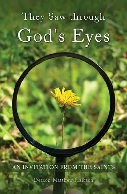 Videli Božími očami: Pozvanie od Márie a svätých - They Saw Through God's Eyes: An Invitation from Mary and the Saints