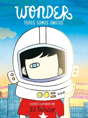 Zázrak. Todos Somos nicos / Všetci sme zázraky - Wonder. Todos Somos nicos / We're All Wonders