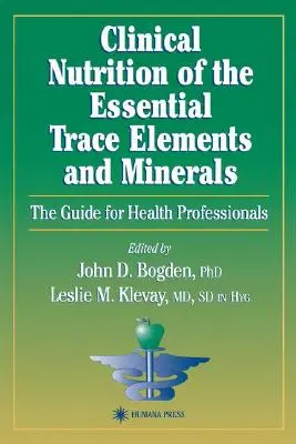 Klinická výživa základných stopových prvkov a minerálov: Príručka pre zdravotníckych pracovníkov - Clinical Nutrition of the Essential Trace Elements and Minerals: The Guide for Health Professionals