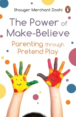 Power of Make-Believe: Rodičovstvo prostredníctvom predstieranej hry - Power of Make-Believe: Parenting Through Pretend Play