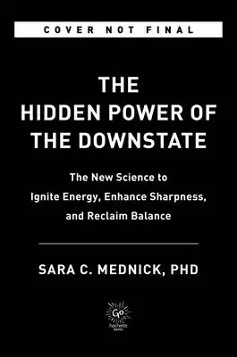 Sila pádov: Sila energie: Načerpajte energiu pre svoj život pomocou vlastných regeneračných systémov vášho tela - The Power of the Downstate: Recharge Your Life Using Your Body's Own Restorative Systems