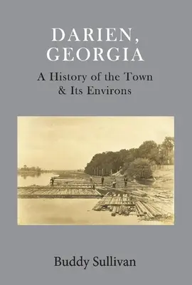 Darien, Georgia: História mesta a jeho okolia - Darien, Georgia: A History of the Town & Its Environs