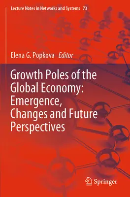 Póly rastu globálneho hospodárstva: Vznik, zmeny a perspektívy do budúcnosti - Growth Poles of the Global Economy: Emergence, Changes and Future Perspectives