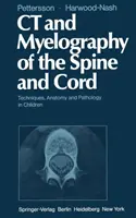 CT a myelografia chrbtice a miechy: Vydanie publikácie: Metódy, anatómia a patológia u detí - CT and Myelography of the Spine and Cord: Techniques, Anatomy and Pathology in Children