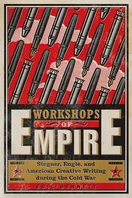 Dielne impéria: Stegner, Engle a americké tvorivé písanie počas studenej vojny - Workshops of Empire: Stegner, Engle, and American Creative Writing During the Cold War
