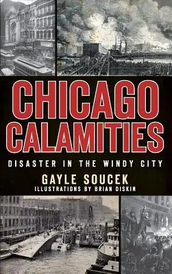 Chicagské nešťastia: Katastrofy vo veternom meste - Chicago Calamities: Disaster in the Windy City