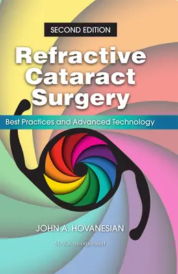 Refrakčná chirurgia katarakty: Najlepšie postupy a pokročilé technológie - Refractive Cataract Surgery: Best Practices and Advanced Technology