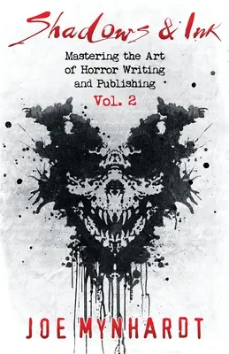 Tiene a atrament zv. 2: Zvládnutie umenia písania a vydávania hororov - Shadows & Ink Vol.2: Mastering the Art of Horror Writing and Publishing