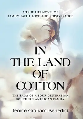 V krajine bavlny: a vytrvalosti: skutočný román o rodine, viere, láske a vytrvalosti - In the Land of Cotton: A True-Life Novel of Family, Faith, Love, and Perseverance