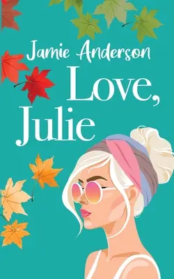 Láska, Julie: Dojímavý a humorný román - Love, Julie: A Poignant and Humorous Romance