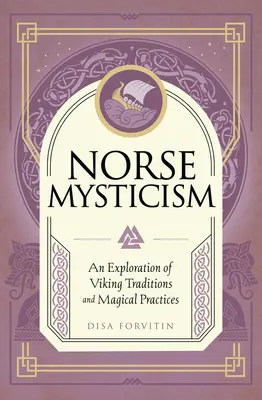 Severská mystika: Vikingské tradície a magické praktiky - Norse Mysticism: An Exploration of Viking Traditions and Magical Practices