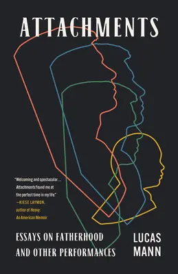 Prílohy: Eseje o otcovstve a iných predstaveniach - Attachments: Essays on Fatherhood and Other Performances