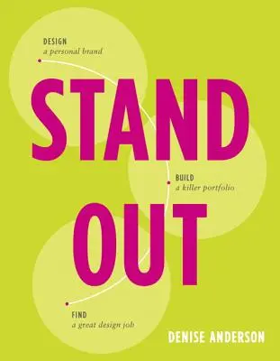 Vyniknúť: Dizajn osobnej značky. Vybudujte si vražedné portfólio. Nájdite si skvelú prácu v oblasti dizajnu. - Stand Out: Design a Personal Brand. Build a Killer Portfolio. Find a Great Design Job.