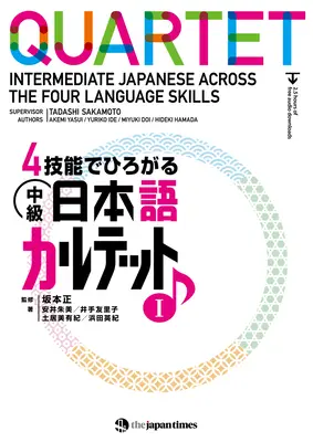 Kvarteto: Japončina pre stredne pokročilých v rámci štyroch jazykových zručností 1 - Quartet: Intermediate Japanese Across the Four Language Skills 1