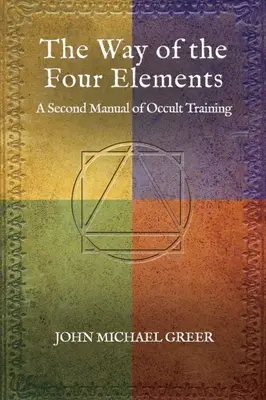Cesta štyroch živlov: Druhá príručka okultného vzdelávania - The Way of the Four Elements: A Second Manual of Occult Training