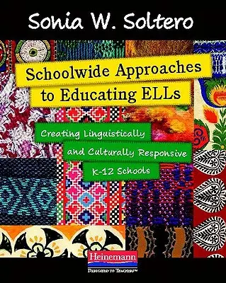 Školské prístupy k vzdelávaniu ELL: Vytváranie jazykovo a kultúrne citlivých škôl K-12 - Schoolwide Approaches to Educating ELLs: Creating Linguistically and Culturally Responsive K-12 Schools