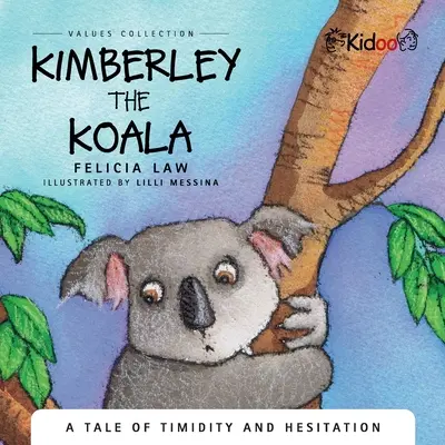 Kimberley The Koala: Príbeh o plachosti a váhaní - Kimberley The Koala: A Tale of timidity and hesitation