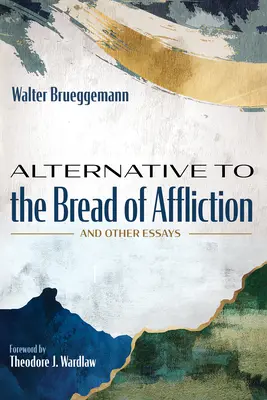 Alternatíva k chlebu utrpenia: A iné eseje - Alternative to the Bread of Affliction: And Other Essays
